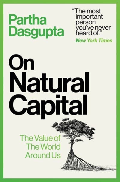 On Natural Capital: Partha Dasgupta