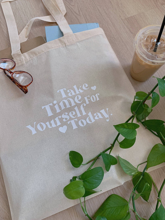 'Take Time for Yourself Today' Organic Cotton Tote Bag