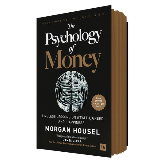 The Psychology of Money: Timeless Lessons on Wealth, Greed, and Happiness