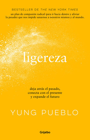 Ligereza: Deja atrás el pasado, conecta con el presente y expande el futuro / Lighter. Let Go of the Past, Connect with the Present, and Expand the Future