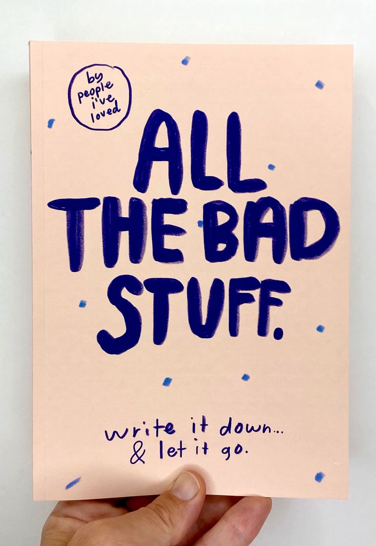 All The Bad Stuff Notebook by People I've Loved