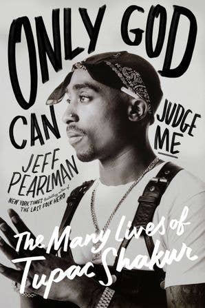 Only God Can Judge Me: The Many Lives of Tupac Shakur