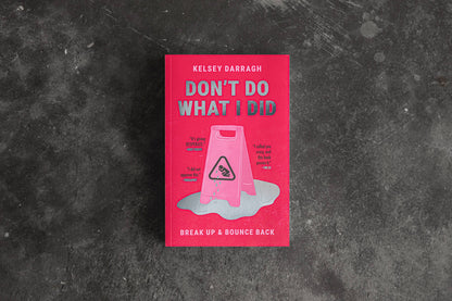 Don't Do What I Did: Break Up & Bounce Back