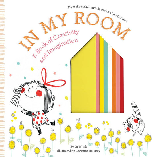 In My Room: A Book of Creativity and Imagination  (Growing Hearts)