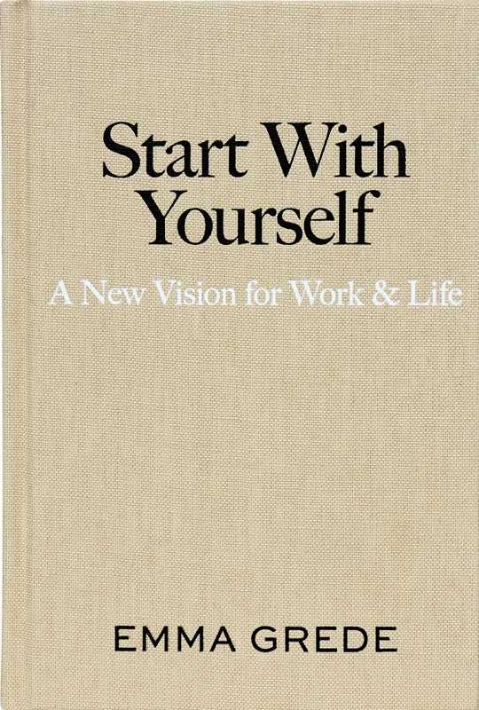 Start with Yourself: A New Vision for Work & Life