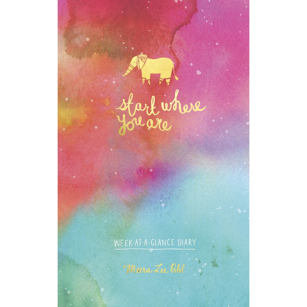 Start Where You Are: Week-at-a-Glance Diary