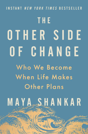 The Other Side of Change: Who We Become When Life Makes Other Plans