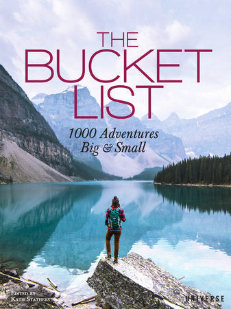 The Bucket List: 1000 Adventures Big & Small  (Bucket Lists)