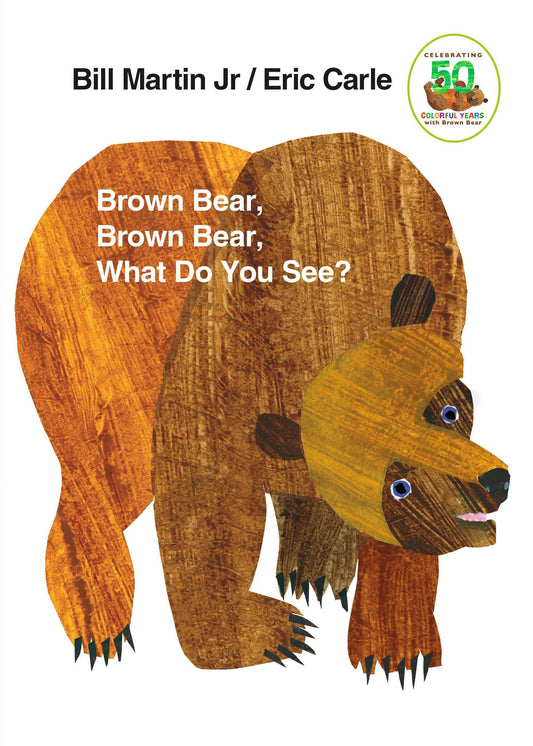 Brown Bear, Brown Bear, What Do You See?: 50th Anniversary Edition (Anniversary) (Brown Bear and Friends)