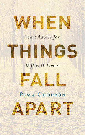 When Things Fall Apart: Heart Advice for Difficult Times (Anniversary)