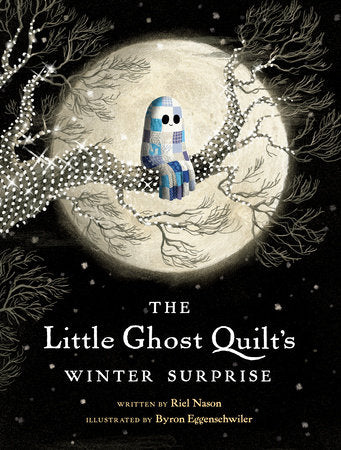 The Little Ghost Quilt's Winter Surprise  (A Little Ghost Quilt Book)