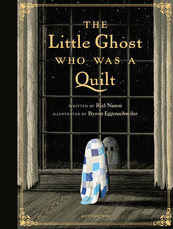 The Little Ghost Who Was a Quilt  (A Little Ghost Quilt Book)