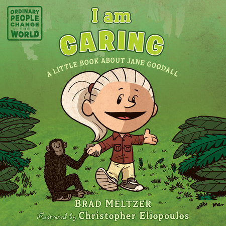 I Am Caring: A Little Book about Jane Goodall  (Ordinary People Change the World)