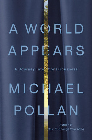 A World Appears: A Journey Into Consciousness