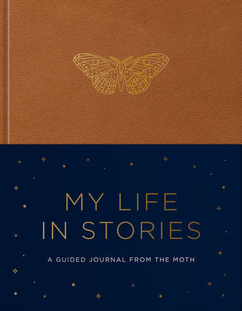 My Life in Stories: A Guided Journal from the Moth