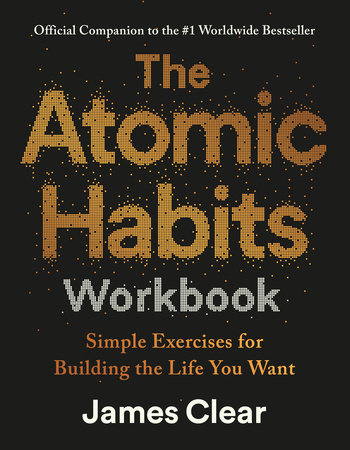 The Atomic Habits Workbook: Official Companion to the #1 Worldwide Bestseller