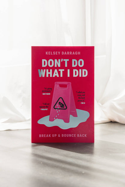 Don't Do What I Did: Break Up & Bounce Back
