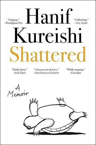 Shattered: A Memoir : Hanif Kureishi