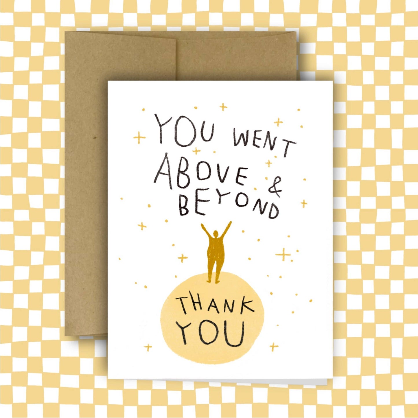 YOU WENT ABOVE AND BEYOND Greeting Card