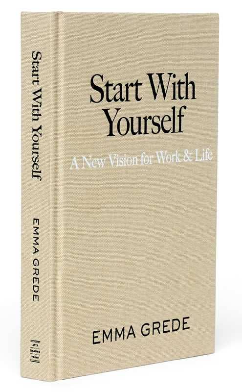Start with Yourself: A New Vision for Work & Life