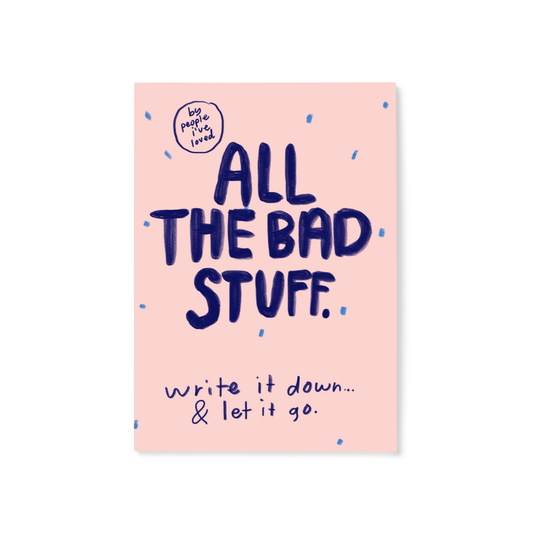 All The Bad Stuff Notebook by People I've Loved