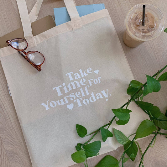 'Take Time for Yourself Today' Organic Cotton Tote Bag